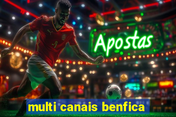 multi canais benfica